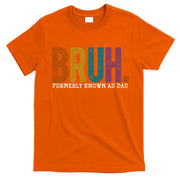 Bruh Formerly Known As Dad Father's Day T-Shirt