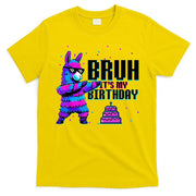 Bruh Its My Birthday Llama Pinata Family Party Bday T-Shirt