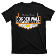 Border Wall Construction Co. Donald Trump T-Shirt