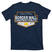Border Wall Construction Co. Donald Trump T-Shirt