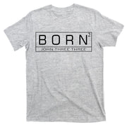 Born Squared Born Again Christian T-Shirt