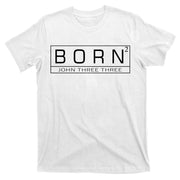 Born Squared Born Again Christian T-Shirt