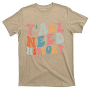 Back To School Yall Need History Teacher Students T-Shirt