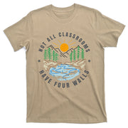 Back To School Not All Classrooms Have Four Walls Nature Gift T-Shirt
