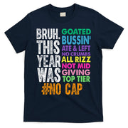 Bruh This Year Was Goated No Cap Funny Last Day Of School T-Shirt