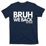 Bruh We Back 4th Grade First Day Of School Back To School T-Shirt