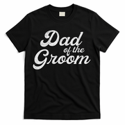 Dad Of The Groom S For, Funny Bachelor Party Father T-Shirt