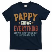 Pappy Knows Everything Humorous FatherS Day Pappy T-Shirt