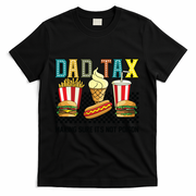Dad Tax Making Sure Its Not P.O.I.S.O.N T-Shirt