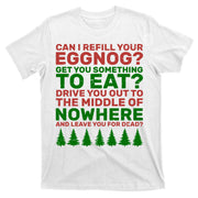 Can I Refill Your Eggnog Funny Christmas T-Shirt
