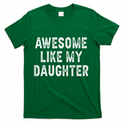 Awesome Like My Daughter Fathers Day Dad Gifts From Daughter T-Shirt