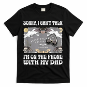 Sorry I CanT Talk IM On The Phone With My Dad Ouija Board T-Shirt
