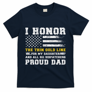 My Daughter 911 Dispatcher Dad Proud 911 Dispatcher Father T-Shirt