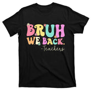 Cute Bruh We Back Teachers Women Back To School Gifts T-Shirt