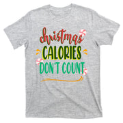 Christmas Calories Dont Count Funny T-Shirt