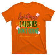 Christmas Calories Dont Count Funny T-Shirt