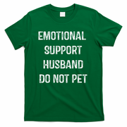 Emotional Support Husband Do Not Pet T-Shirt