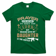 Proud Daddy Saying If You Mess With My Daughter Funny Dad Meaningful Gift T-Shirt