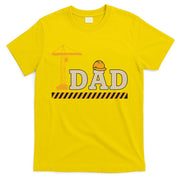 Construction Dad Funny Gift Father;s Day T-Shirt