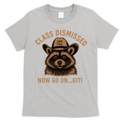 Class Dismissed Now Go On Git Last Day Of School Raccoon T-Shirt