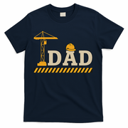 Construction Dad Funny Gift Father;s Day T-Shirt