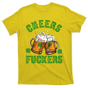 Cheers Fuckers St Patrick's Day Beers Festive T-Shirt