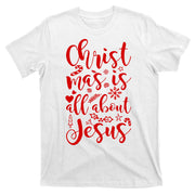 Christmas Is All About Jesus T-Shirt