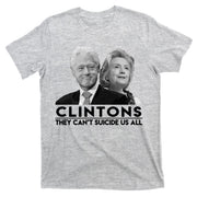 Clintons They Can't Suicide Us All T-Shirt