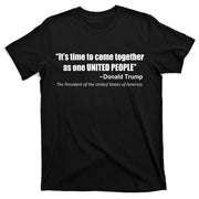Come Together As One United People President Donald Trump Quote T-Shirt