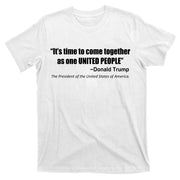 Come Together As One United People President Donald Trump Quote T-Shirt