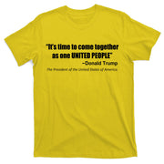 Come Together As One United People President Donald Trump Quote T-Shirt