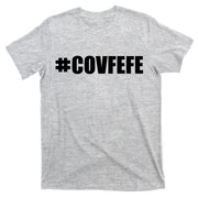 Covfefe #COVFEFE Hashtag T-Shirt