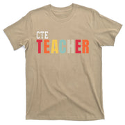 CTE Teacher Back To School First Day Appreciation T-Shirt