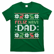 Feliz Navi Dad Navidad Funny Christmas Ugly Father Funny Gift T-Shirt