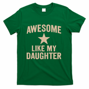 Awesome Like My Daughter - Perfect for Father's Day T-Shirt