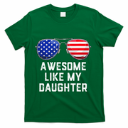 Fathers Day Gift Funny Dads Awesome Like My Daughter T-Shirt