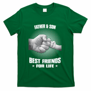 Father And Son Best Friends For Life Funny Happy Fathers Day Gift T-Shirt
