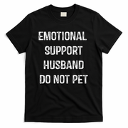 Emotional Support Husband Do Not Pet T-Shirt
