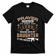 Proud Daddy Saying If You Mess With My Daughter Funny Dad Meaningful Gift T-Shirt