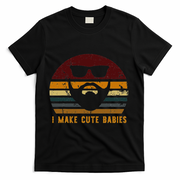 Vintage I Make Cute Babies Funny Confident Dads T-Shirt