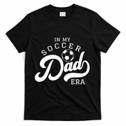 In My Soccer Dad Era Gift T-Shirt