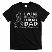 I Wear Black For My Dad Melanoma Awareness Warrior T-Shirt