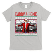 Daddys Home Donald Trump Christmas T-Shirt