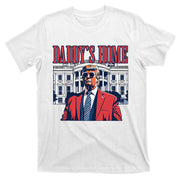 Daddy Is Home Donald Trump 47th President Of The United States Of America Usa T-Shirt