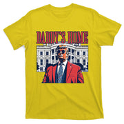 Daddy Is Home Donald Trump 47th President Of The United States Of America Usa T-Shirt