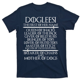 Dogleesi The First Of Her Name Mother Of Dogs T-Shirt