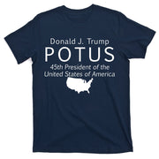 Donald J. Trump POTUS 45th President of The USA T-Shirt