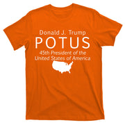 Donald J. Trump POTUS 45th President of The USA T-Shirt