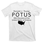 Donald J. Trump POTUS 45th President of The USA T-Shirt