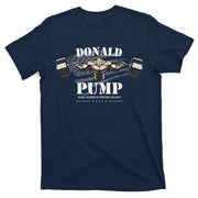 Donald Pump Make America Strong Again T-Shirt